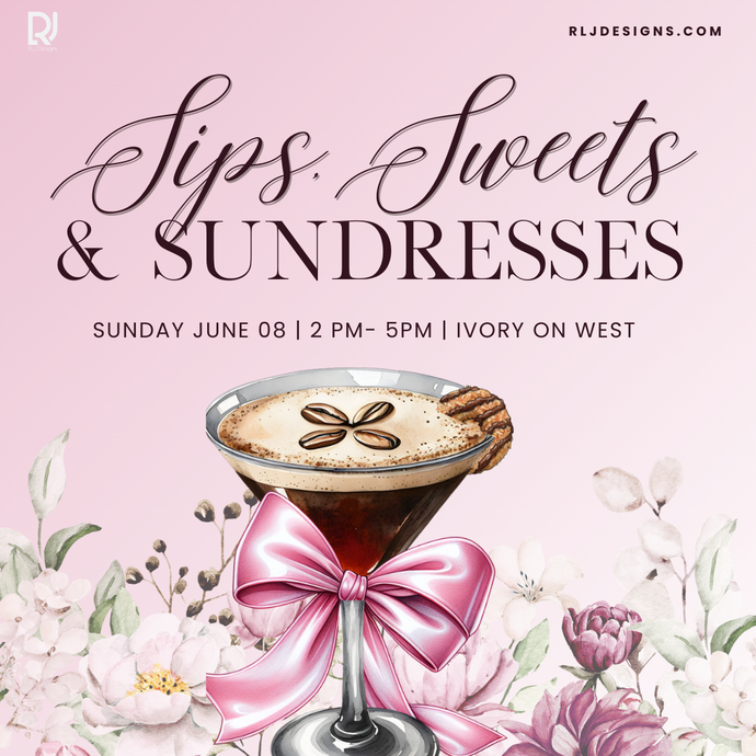 Sips, Sweets, & Sundresses