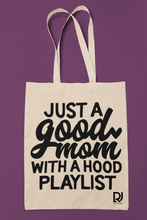 Load image into Gallery viewer, Just a Good Mom Hood with a  Playlist Tote